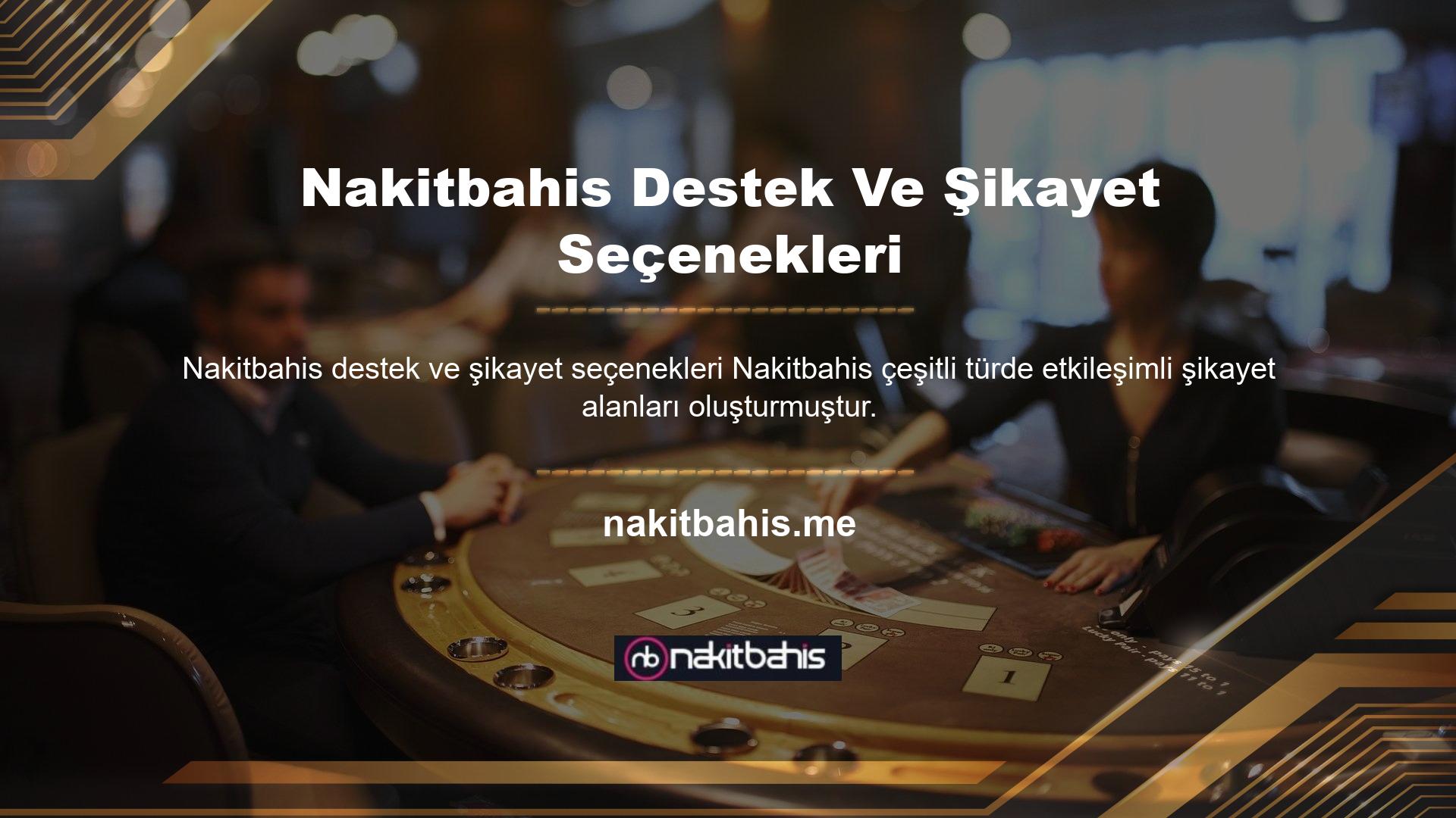 Nakitbahis Mobil'in şikayet sayfasına ulaşmak isteyen oyuncular çeşitli alanlardan talepte bulunabilmektedir